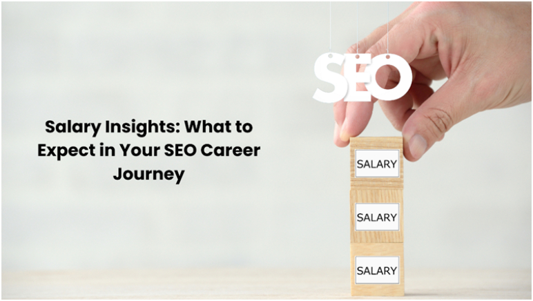 Salary Insights: What to Expect in Your SEO Career Journey